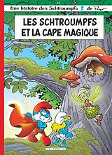 Broschiert Une histoire des Schtroumpfs. Vol. 42. Les Schtroumpfs et la cape magique von Thierry Culliford, Alain Jost, Miguel Diaz