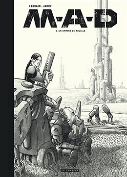 Broschiert MAD. Vol. 1. Un empire de rouille von Nicolas Jarry, David Courtois, Thomas Legrain