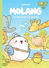 Broché Molang. A la rescousse des animaux de Goroglin