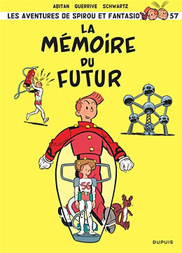 Broché Spirou et Fantasio. Vol. 57. La mémoire du futur de Sophie Guerrive, Benjamin Abitan, Olivier Schwartz