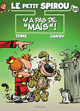 Broché Le petit Spirou. Vol. 20. Y a pas de mais ! de Tome , Janry