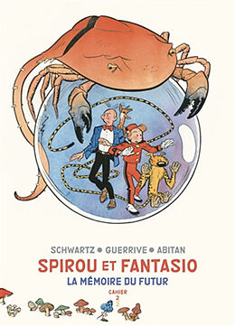 Broschiert Spirou et Fantasio : cahiers. La mémoire du futur : cahier 2 von Sophie Guerrive, Benjamin Abitan, Olivier Schwartz