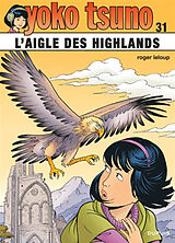 Broché Yoko Tsuno. Vol. 31. L'aigle des Highlands de Roger (1933-....) Leloup