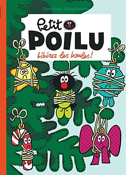 Broché Petit Poilu. Vol. 30. Libérez les boules ! de Céline Fraipont, Pierre Bailly