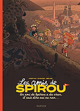 Broché Les amis de Spirou. Vol. 2. Un ami de Spirou a du cran, il sait dire oui ou non... de Jean-David Morvan, David Evrard