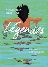 Broschiert Légendes. Vol. 3. La mer à la campagne von Emmanuel Guibert
