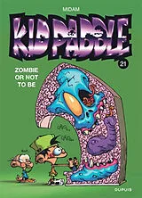 Broschiert Kid Paddle. Vol. 21. Zombie or not to be von MIDAM