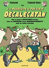 Broschiert Les Fabrice. A la poursuite du trésor de Décalécatan : par le biais d'aventures riches tant en suspense qu'en rebondi... von Fabrice Erre, Fabcaro