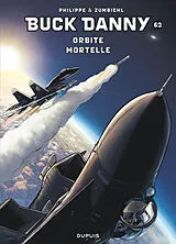 Broschiert Les aventures de Buck Danny. Vol. 62. Orbite mortelle von Frédéric Zumbiehl, Sébastien Philippe