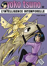 Broschiert Yoko Tsuno. Vol. 32. L'intelligence intemporelle von Roger Leloup