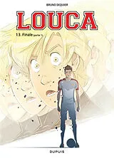 Broschiert Louca. Vol. 13. Finale (partie 1) von Bruno Dequier