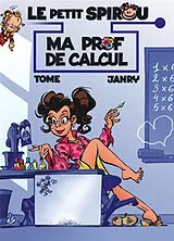 Broschiert Le petit Spirou présente. Vol. 3. Ma prof de calcul von Philippe Tome, Janry