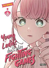 Broschiert Young ladies don't play fighting games. Vol. 8 von Eri Ejima