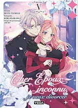 Broschiert Cher époux inconnu, je veux divorcer. Vol. 5 von Kori Hisakawa, Iroto Tsumugi, Airumu