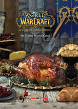 Broché World of Warcraft : le livre de cuisine officiel de Chelsea Monroe-Cassel