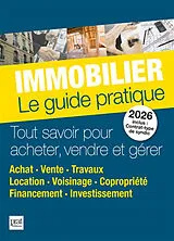 Broschiert Immobilier, le guide pratique 2026 : tout savoir pour acheter, vendre et gérer : achat, vente, travaux, location, voi... von 