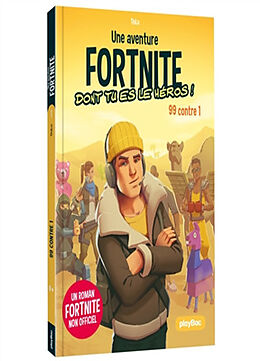 Broschiert Une aventure Fortnite dont tu es le héros !. Vol. 1. 99 contre 1 von Thilo