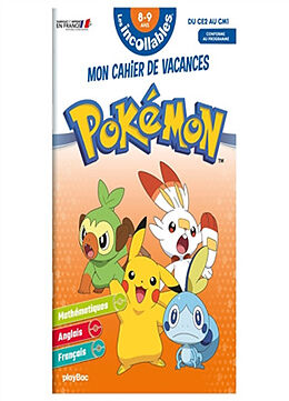 Broché Les incollables, Pokémon : mon cahier de vacances : du CE2 au CM1, 8-9 ans, conforme au programme de 