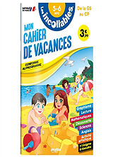 Broché Les incollables : mon cahier de vacances, de la GS au CP, 5-6 ans : conforme au programme de 