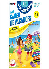 Broché Les incollables : mon cahier de vacances, de la PS à la MS, 3-4 ans : conforme au programme de 