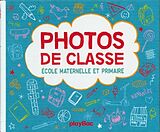 Broché Photos de classe : école maternelle et primaire de 