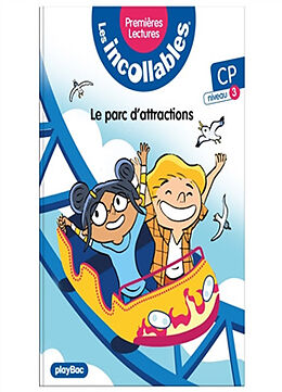 Broché Les incollables : premières lectures. Vol. 24. Le parc d'attractions : CP, niveau 3 de Lenne-fouquet-m+audo