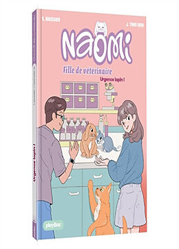 Broché Naomi, fille de vétérinaire. Vol. 2. Urgence lapin ! de Baussier-s+tran dinh