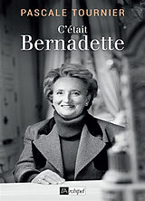 Broché C'Etait Bernadette de Pascale Tournier