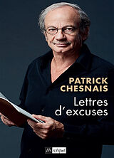 Broché Lettres d'excuse de Patrick Chesnais