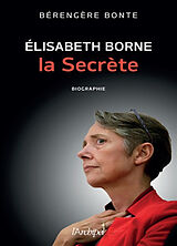 Broché Elisabeth Borne : la secrète de Bérengère Bonte