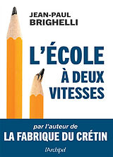 Broché L'école à deux vitesses : essai de Jean-Paul Brighelli