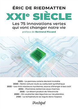 Broché XXIe siècle : les 75 innovations vertes qui vont changer notre vie de Eric de Riedmatten