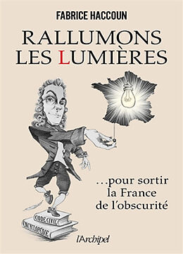 Broché Rallumons les Lumières... : pour sortir la France de l'obscurité de Fabrice Haccoun