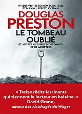 Broschiert Le tombeau oublié : et autres histoires d'ossements et de meurtres von Douglas Preston