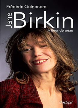 Broché Jane Birkin : à fleur de peau de Frédéric Quinonero