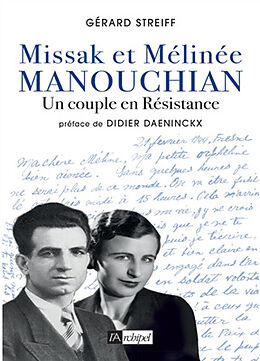 Broché Missak et Mélinée Manouchian : un couple en Résistance de Gérard Streiff