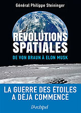 Broché Révolutions spatiales : de von Braun à Elon Musk de Philippe Steininger