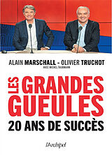 Broché Les Grandes Gueules, 20 ans de succès de Alain; Truchot, Olivier Marschall