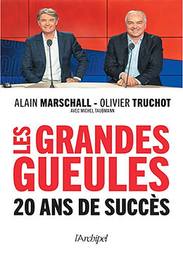 Broché Les Grandes Gueules, 20 ans de succès de Alain; Truchot, Olivier Marschall