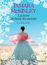 Broschiert La terre du bout du monde : la trilogie von Tamara McKinley