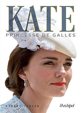 Broché Kate, princesse de Galles de Robert Jobson