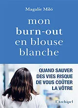 Broschiert Mon burn-out en blouse blanche von Magalie Milo