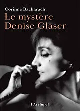 Broschiert Le mystère Denise Glaser : une enquête biographique von Corinne Bacharach