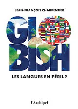 Broschiert Globish : les langues en péril ? von Jean-Francois Charpentier