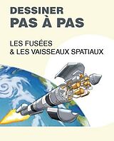 Broché Dessiner les fusées et vaisseaux spatiaux pas à pas de 