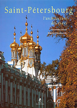 Broché Saint-Pétersbourg : l'architecture des tsars de Dimitri; Orloff, Alexander Chvidkovski