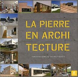 Broché La pierre en architecture : innovations & esthétiques de 