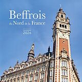 Broschiert Beffrois du nord de la France : calendrier 2026 von 