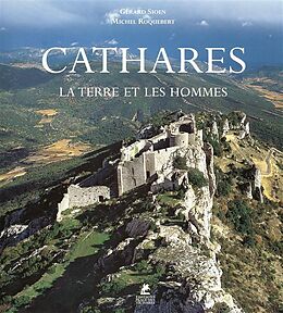 Broché Cathares la Terre et les Hommes de Michel Roquebert