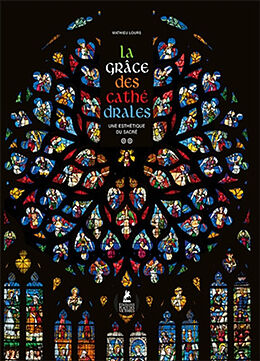 Broché La grâce des cathédrales. Vol. 2. Une esthétique du sacré de Mathieu Lours